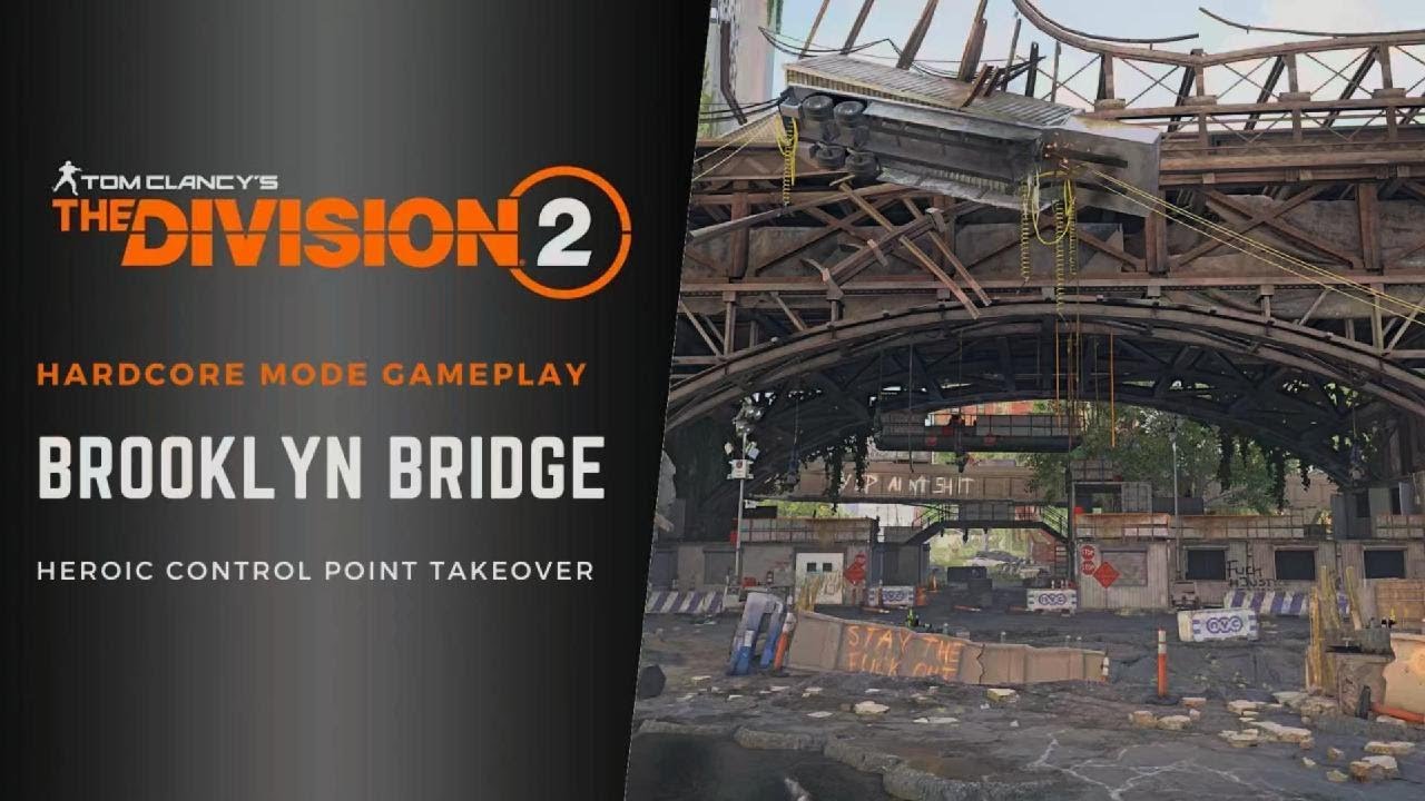 THE DIVISION 2  |  EASY GUIDE TAKING OVER BROOKLYN BRIDGE (HEROIC)  |  HARDCORE MODE