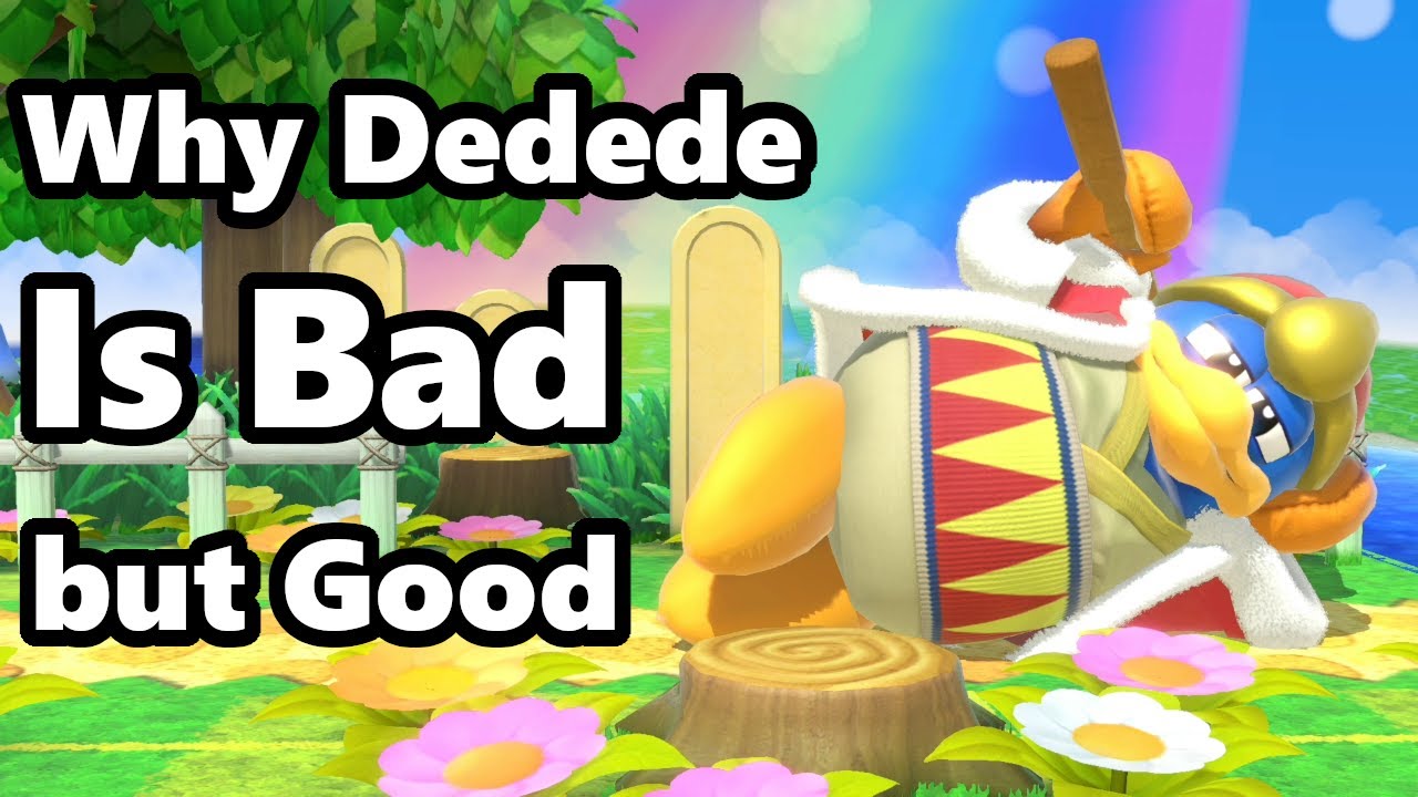 Why Dedede Is Bad but Good