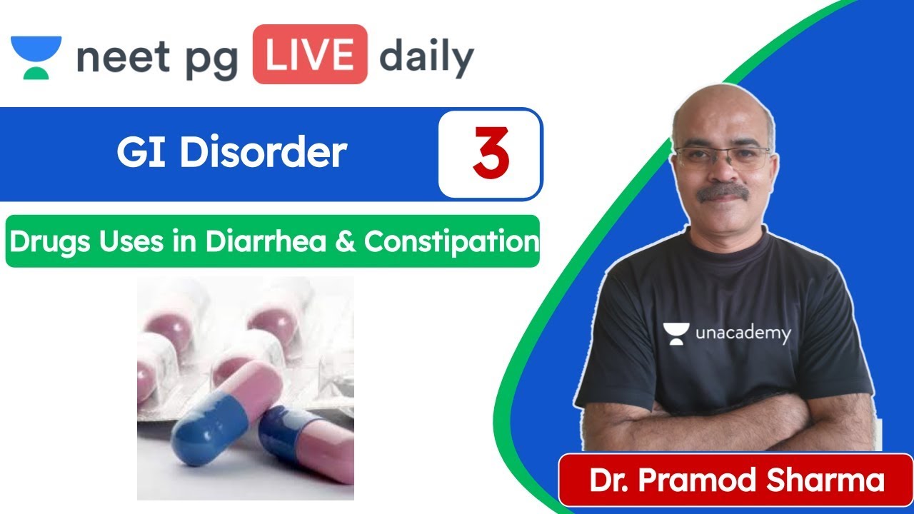 NEET PG: GI Disorder  L3 | Diarrhea & Constipation | Unacademy NEET PG | Dr. Pramod Sharma