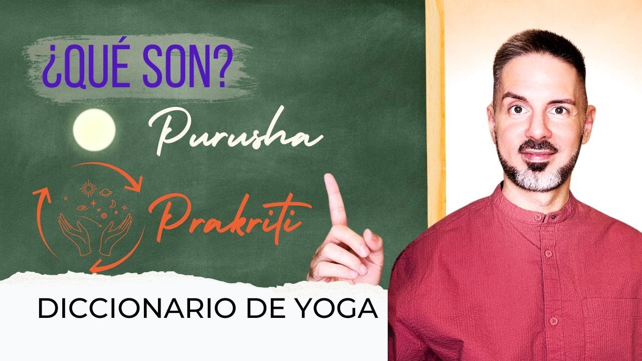 🔥PRAKRITI y PURUSHA👳🏻‍♂️ Explicados en - 5 minutos - 🙏🏻