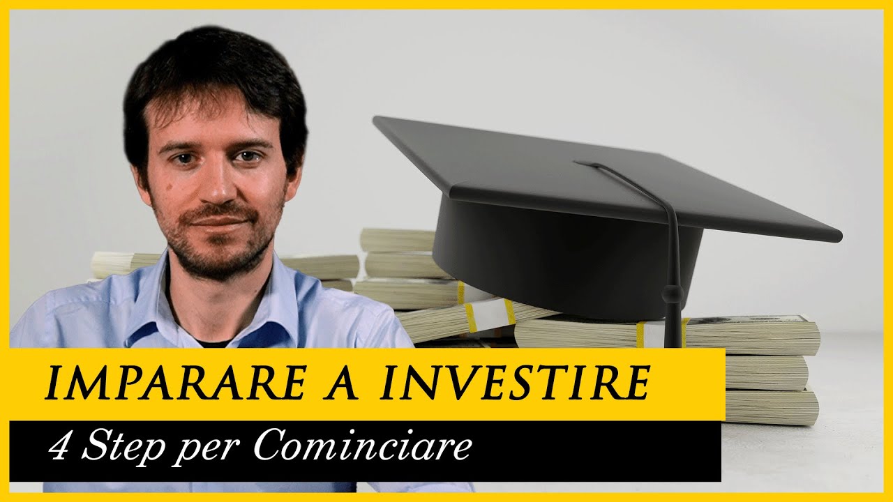 Come IMPARARE a investire: 4 step per COMINCIARE
