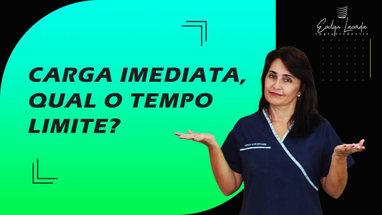 Carga imediata ,qual o tempo limite?