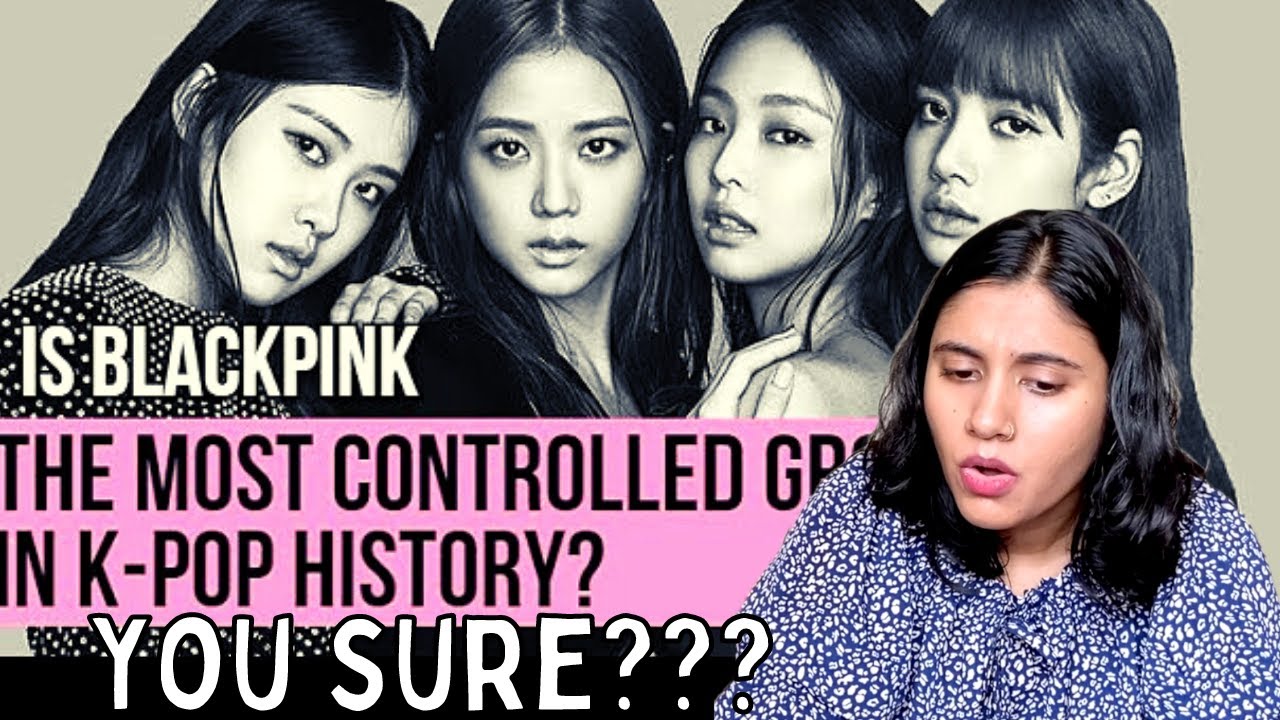 BLACKPINK -The Most Controlled Group In K-pop History? BeBossTV  Reaction| Do I Really think so ???