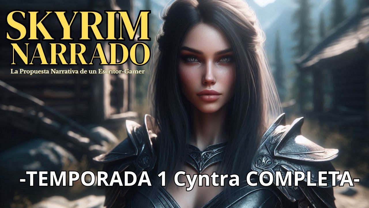 ESPECIAL SKYRIM NARRADO  -Arco de Cyntra-  PRIMERA TEMPORADA completa