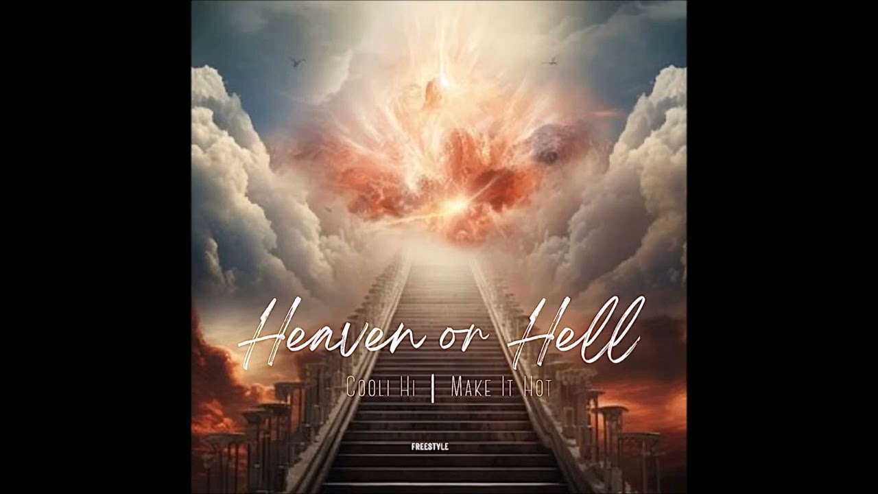 Cooli Hi & Make It Hot- Heaven or Hell (Freestyle)