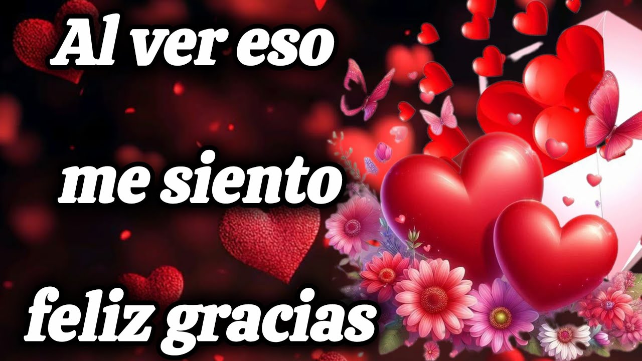 Al ver eso me siento feliz gracias bb