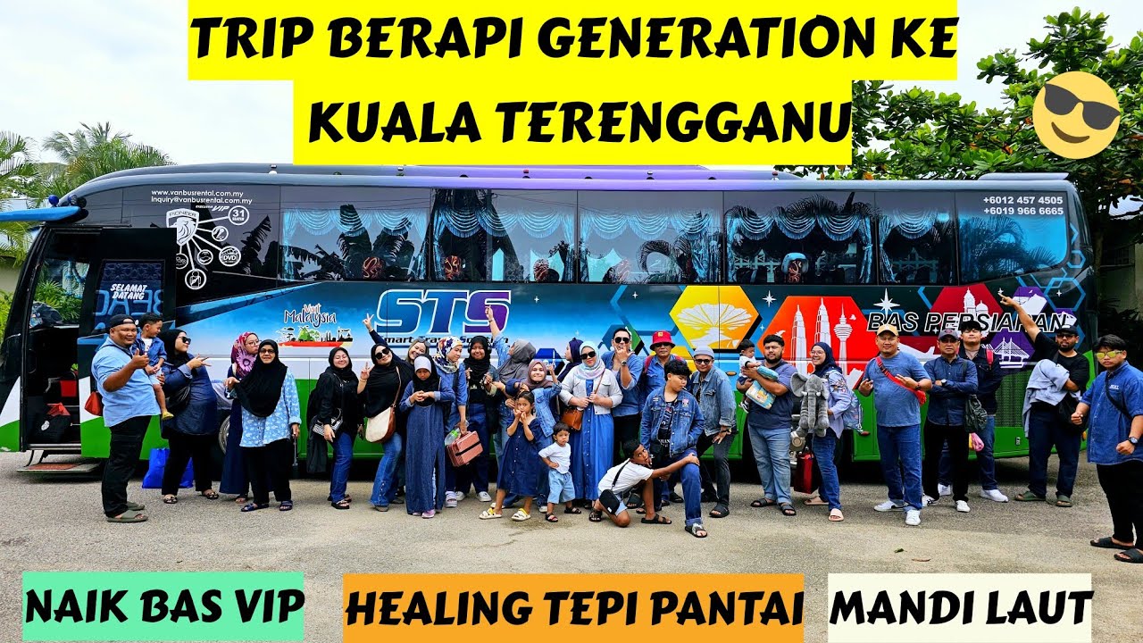 Trip Berapi Generation Ke Kuala Terengganu