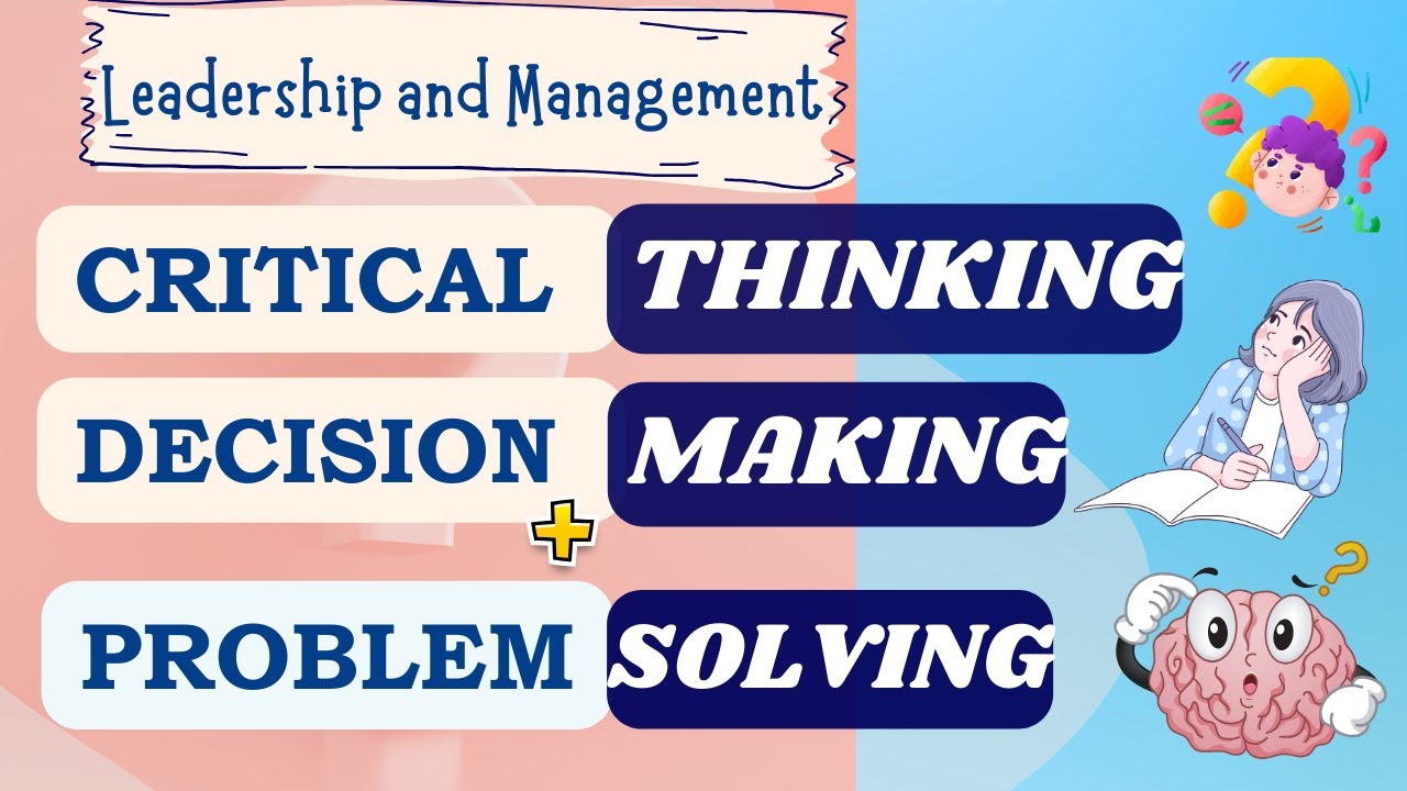 Critical thinking Decision Making and problem solving