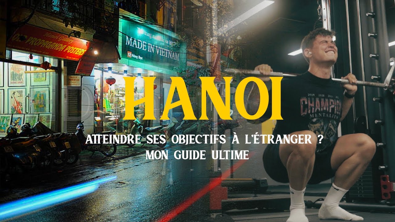ma technique pour atteindre mes objectifs à l'étranger ? | vlog Hanoi