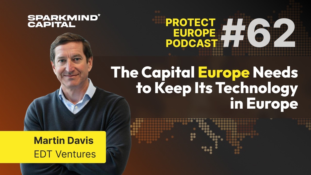 The Capital Europe Needs to Keep Its Technology in Europe | Martin Davis | EDT Ventures