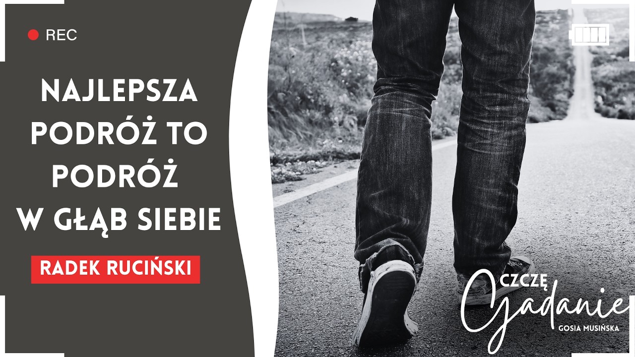 #4 Najlepsza podróż to podróż w głąb siebie – Radek Ruciński