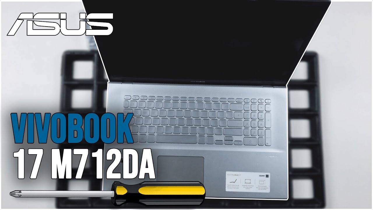 ASUS VivoBook 17 M712DA von Innen – tauschen, wechseln, erweitern - Tutorial