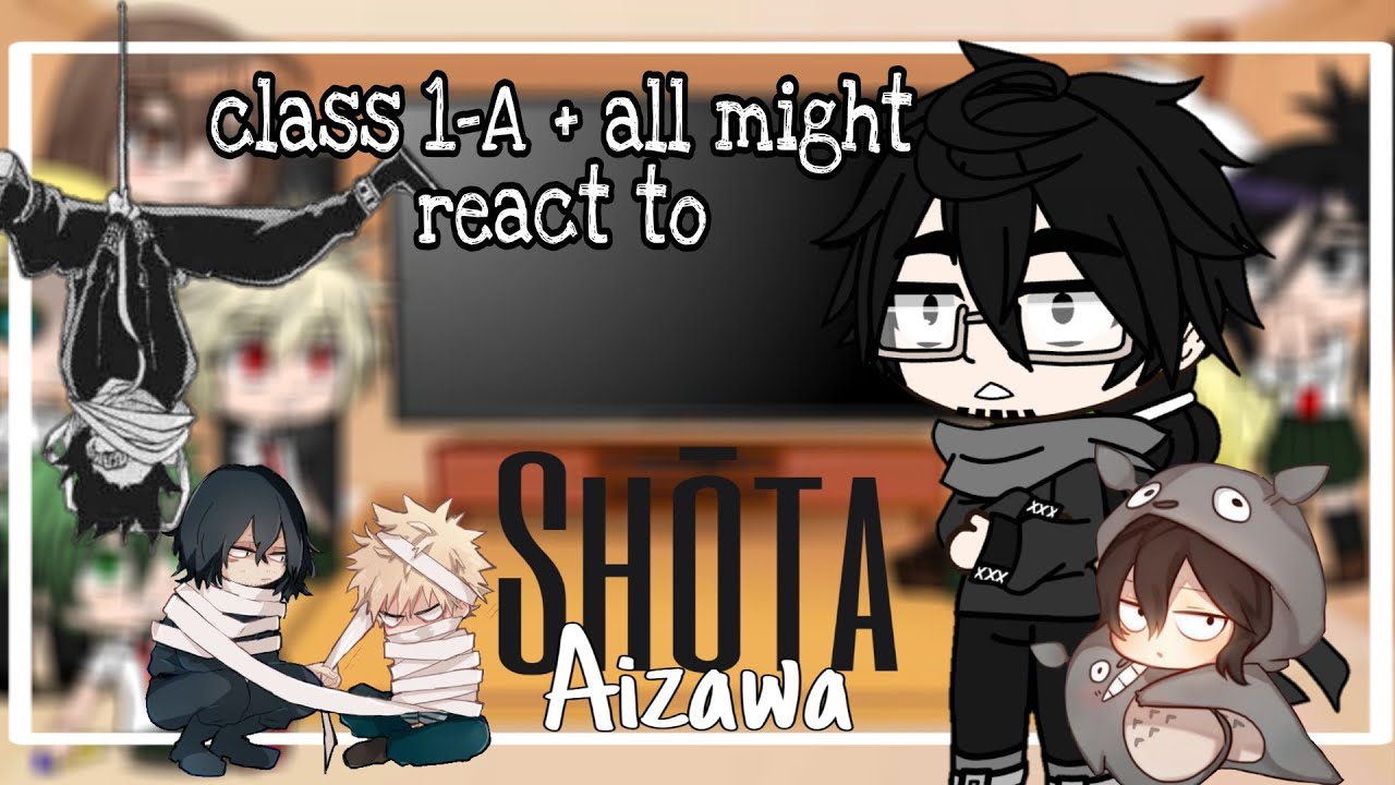 class 1-A + all might react to mr aizawa || read desc