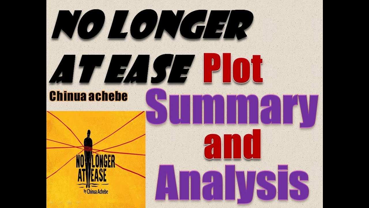 No Longer at Ease by Chinua Achebe - Plot Summary and Analysis