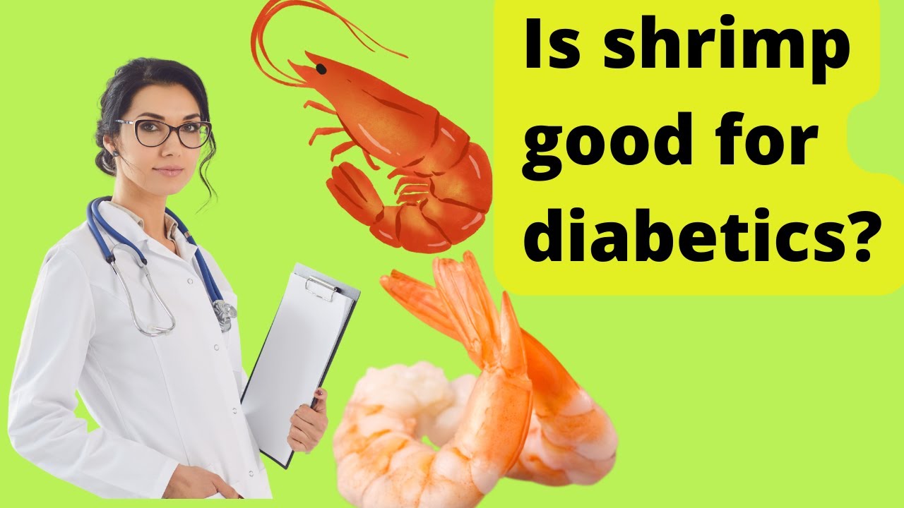 Is shrimp good for diabetics?-can shrimp raise blood sugar?