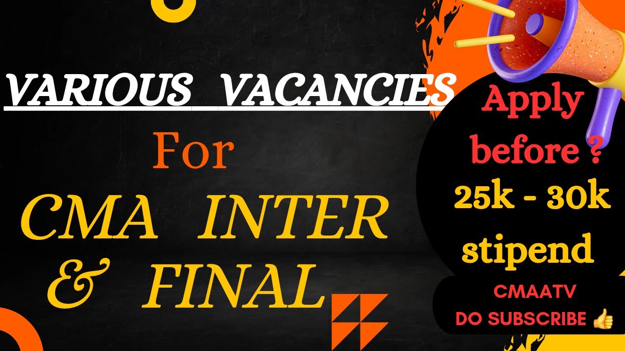 Vacancies for CMA Inter internship& Final@CMAATV#cmainter #articleship #intership #cmafinals #icmai