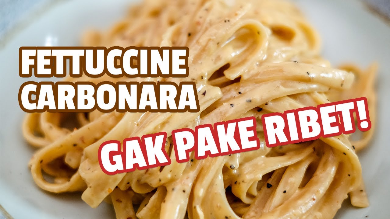 Resep Fettuccine Carbonara Khas Restaurant Italia [ Creamy, Bahan Sedikit, Enak , Ga Ribet ]