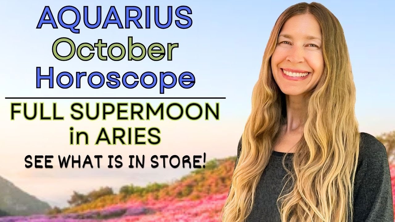 Aquarius October Astrology. FULL SUPERMOON in ARIES ~ Manifestation, Magic, & Momentum [Horoscope]