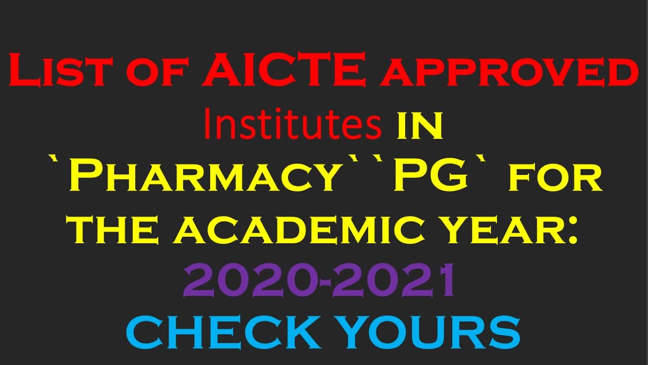 List of AICTE approved Institutes in `Pharmacy``PG` for the academic year: 2020-2021 - CHECK YOURS