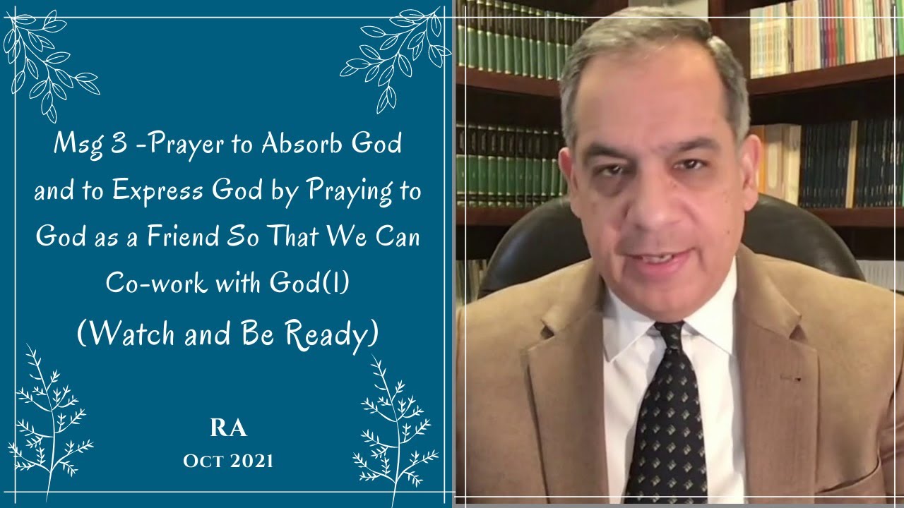Msg 3 - Prayer to Absorb God and to Express God by Praying to God as a Friend So That We Can...