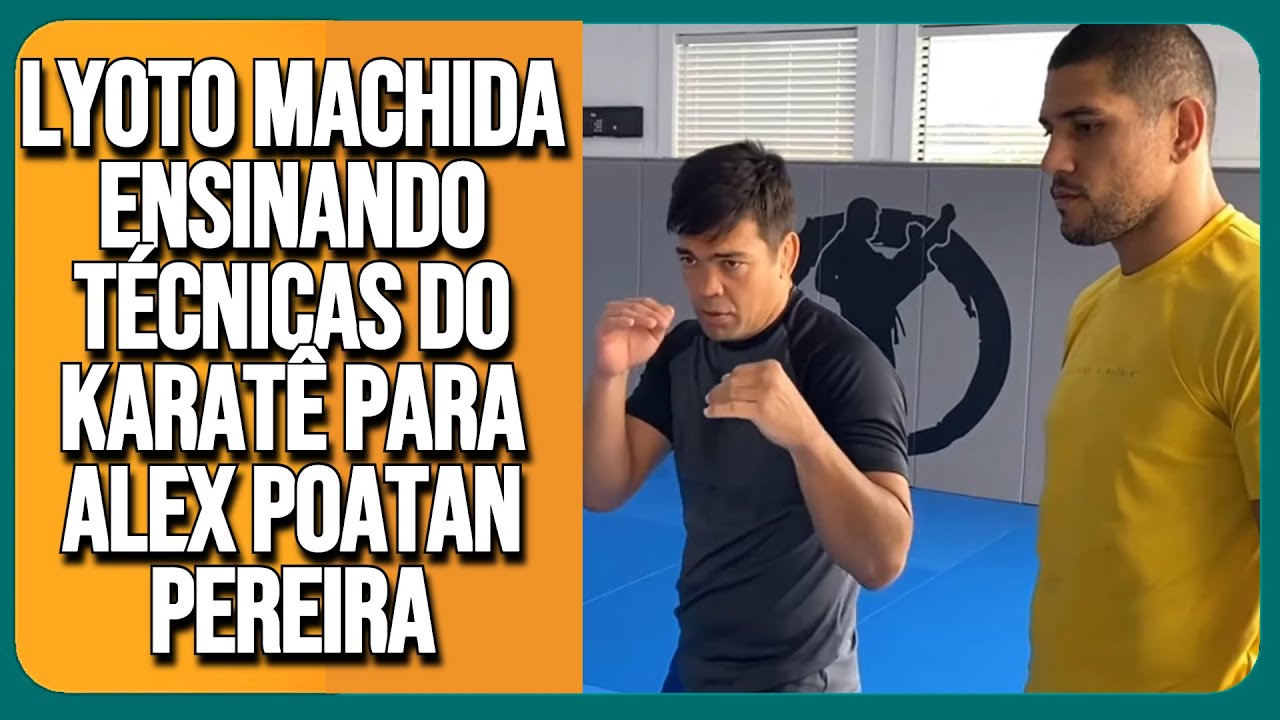 LYOTO MACHIDA ENSINANDO TÉCNICAS DO KARATÊ PARA ALEX 
