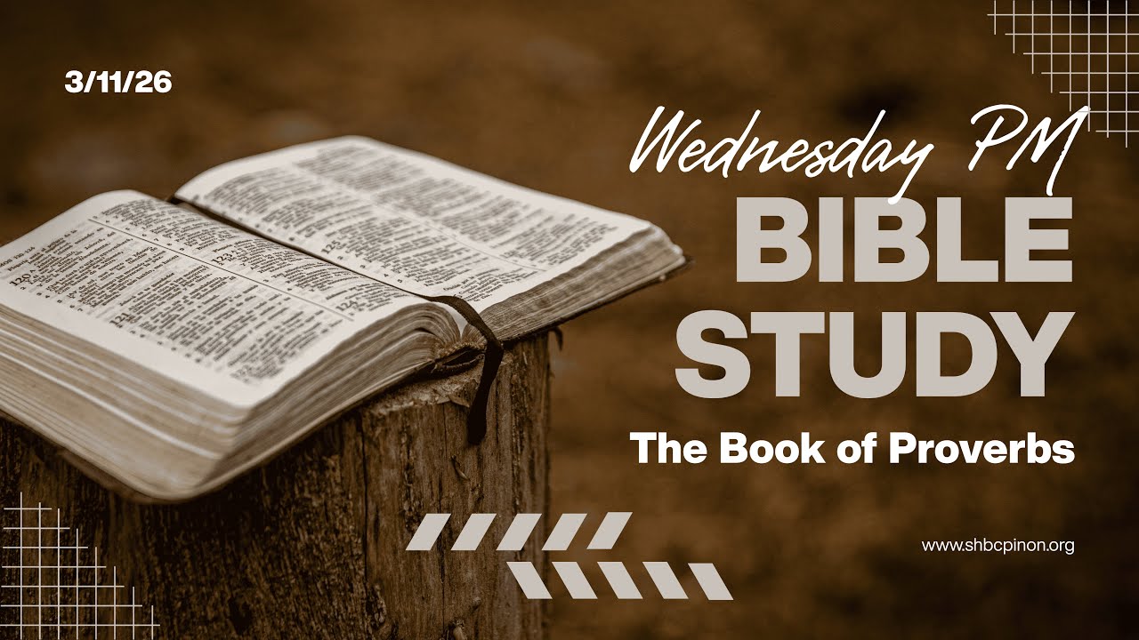 3/11/26 The Book of Proverbs (Wednesday PM Bible Study)
