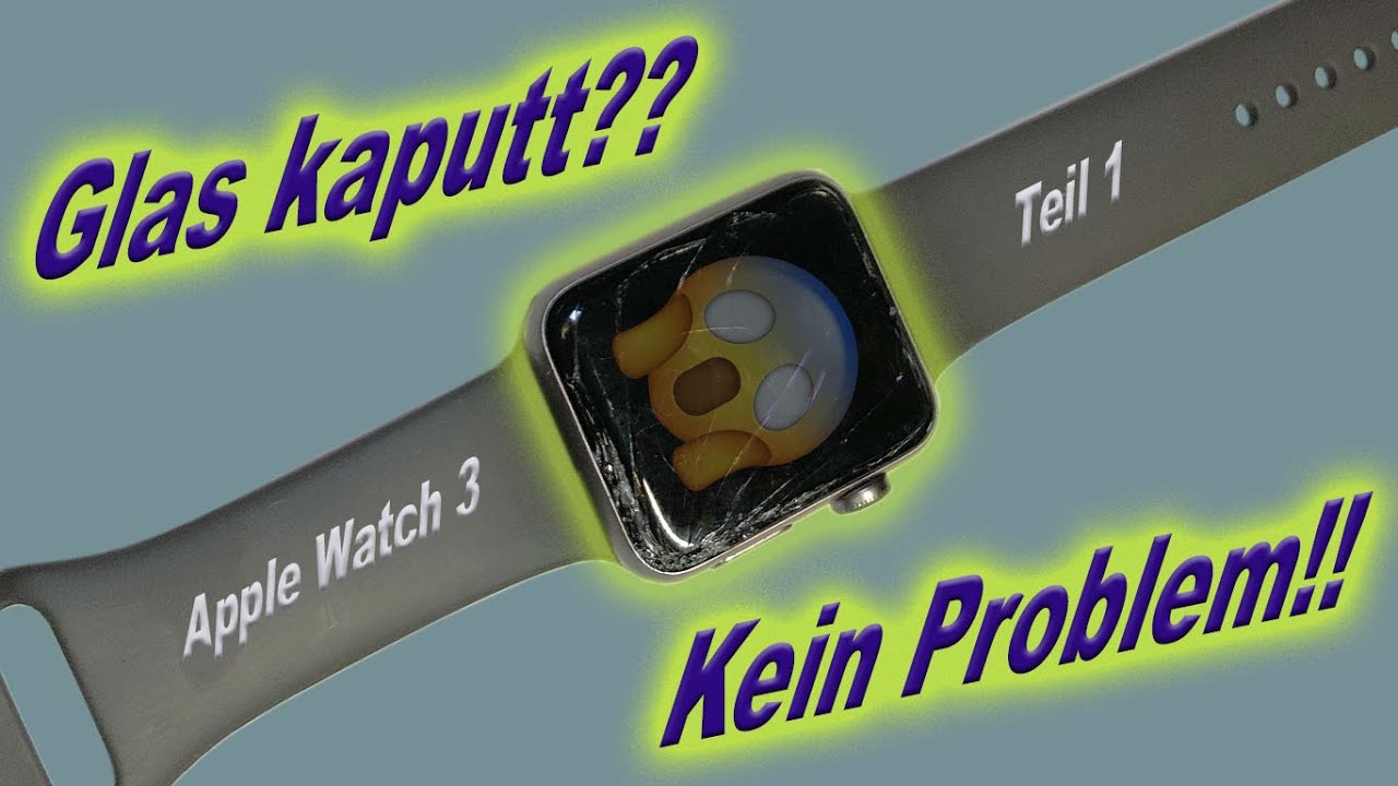 Glasreparatur Apple Watch Series 3 - Teil 1/2 - Glass repair - Nur Glas getauscht - They Do It!