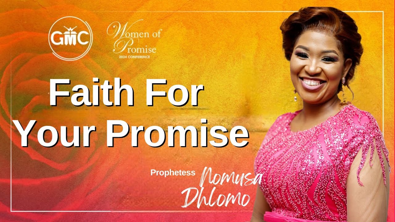 Faith For Your Promise || Prophetess Nomusa Dlomo