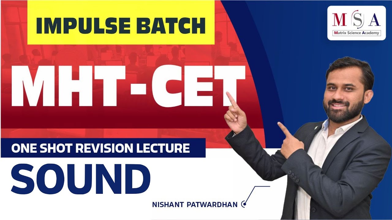 SOUND | ONE SHOT REVISION LECTURE | MHT-CET 2024 | MATRIX SCIENCE ACADEMY | NISHANT SIR
