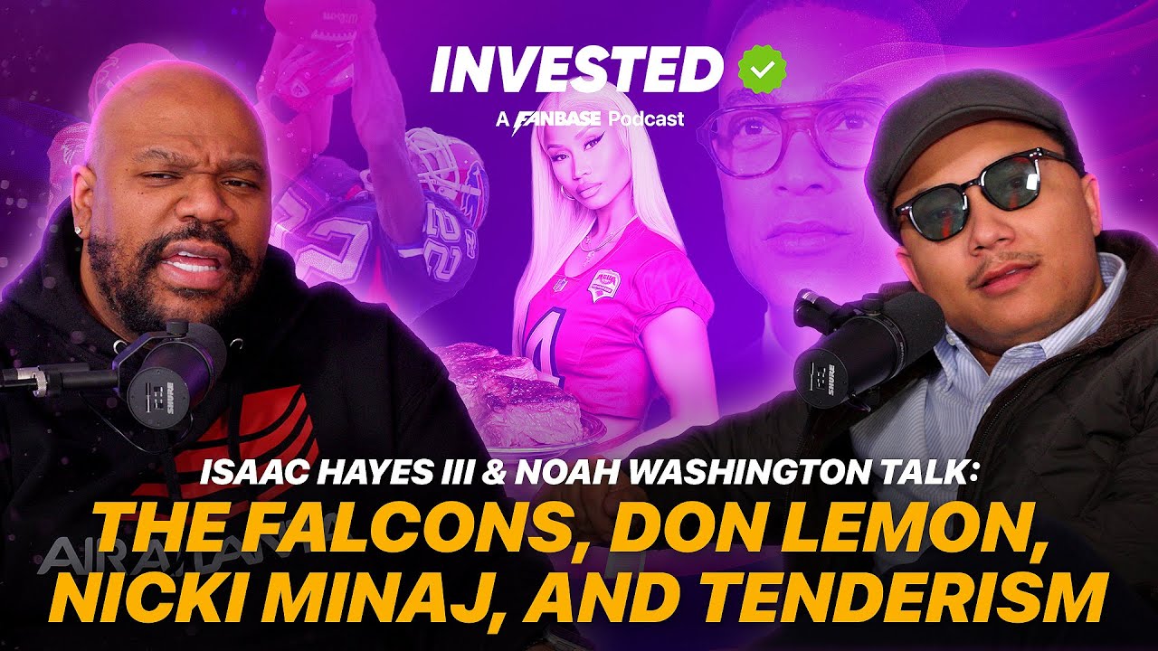 Isaac Hayes III x Noah Washington Talk: The Falcons, Don Lemon, Nicki Minaj, and Tenderism