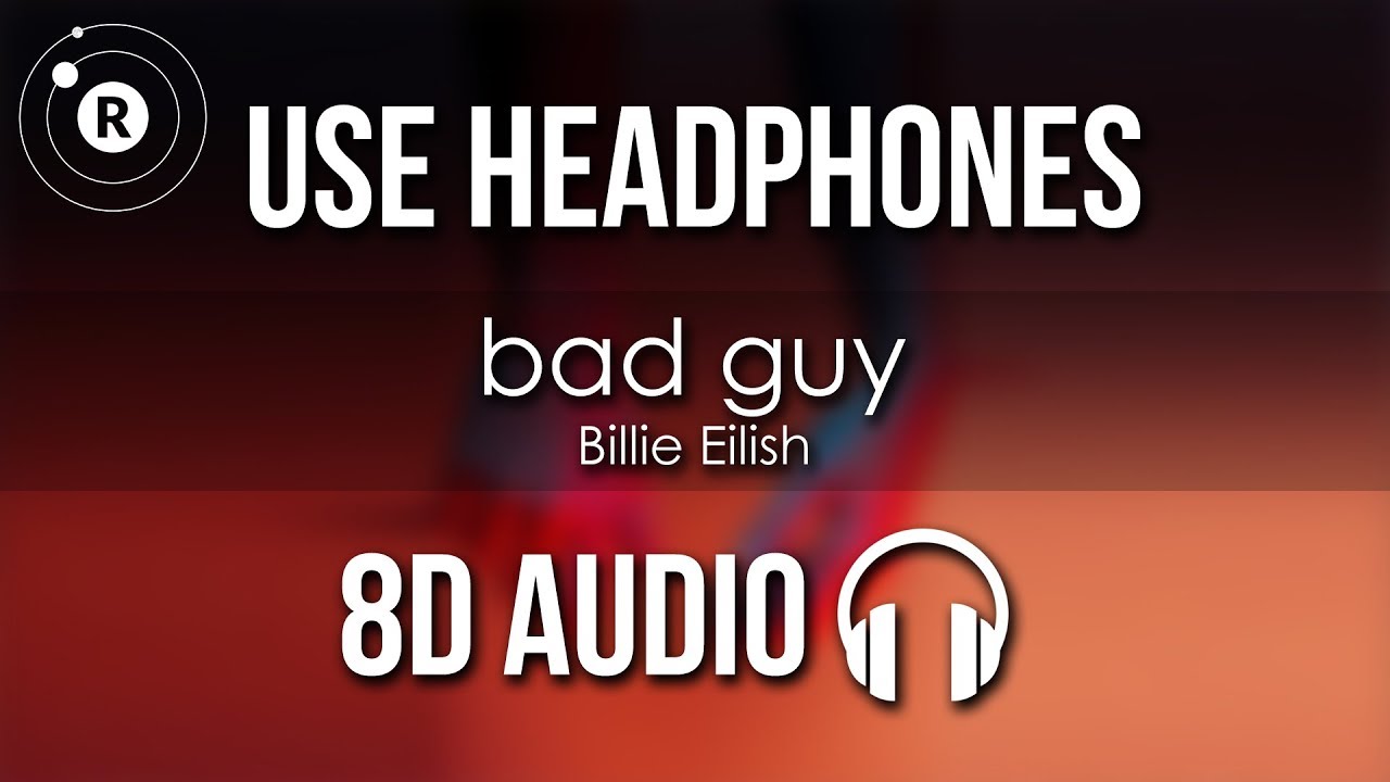 Billie Eilish - bad guy (8D AUDIO)
