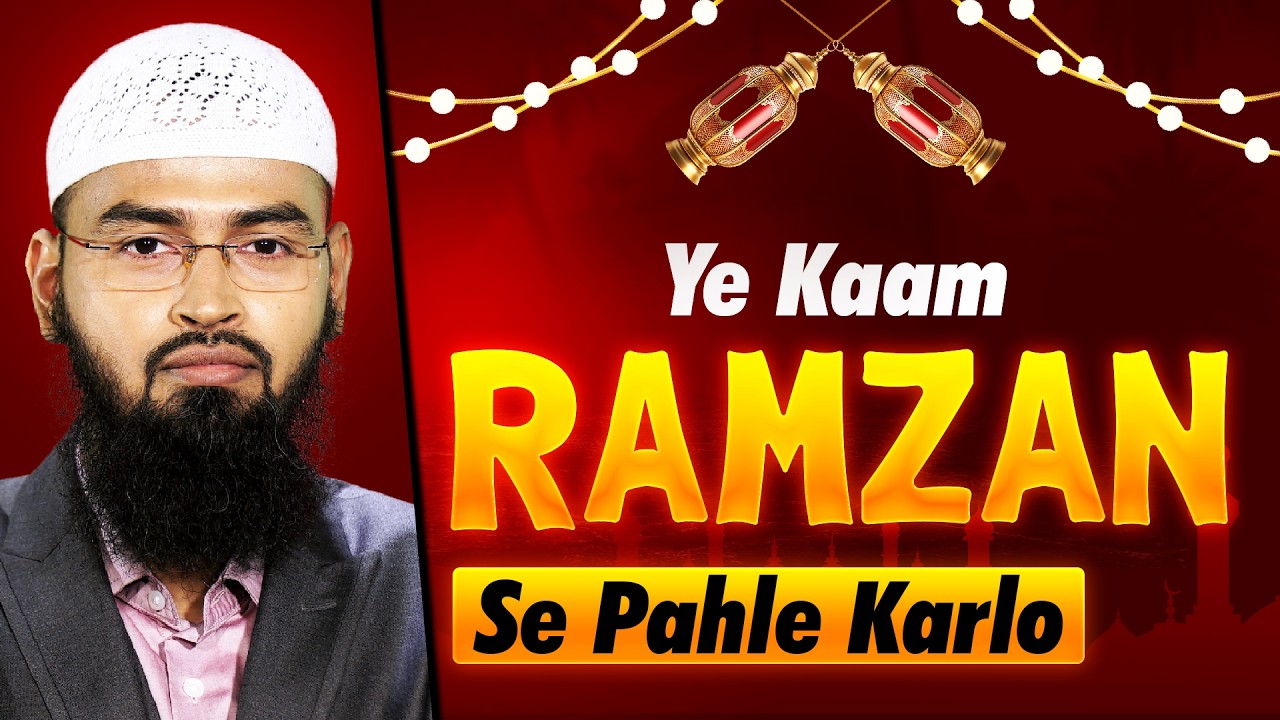 Ye Kaam Ramzan Se Pahle Karlo By Adv. Faiz Syed