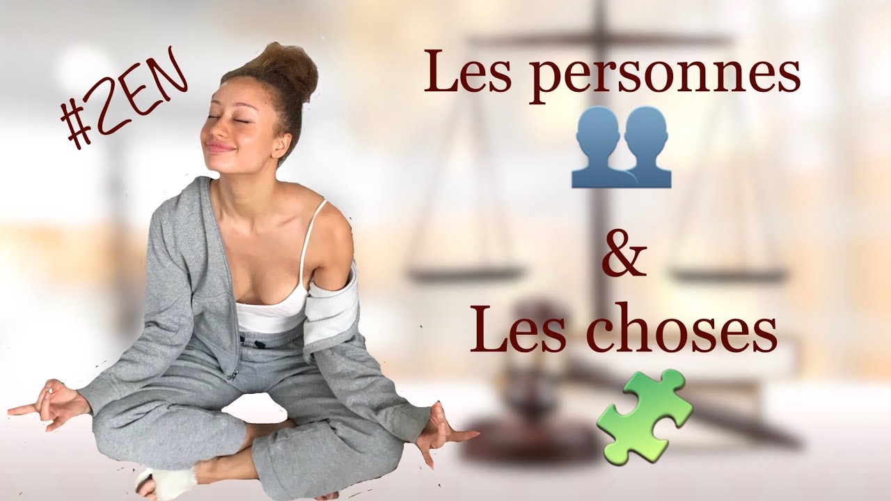 LES PERSONNES ET LES CHOSES I DEFINITION