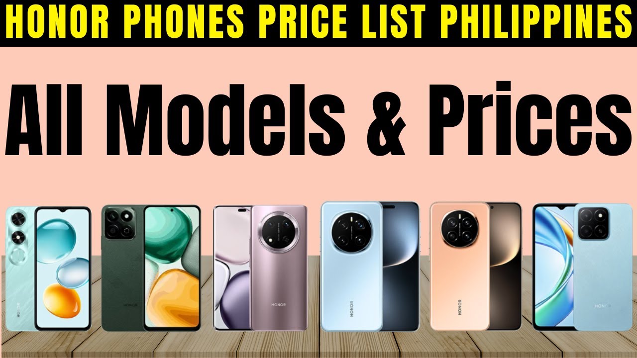 Honor Phones Price List Philippines | Play 9C, X7c, X9c, Magic7 Pro, X60 Pro, Pad GT Pro, X5b Plus