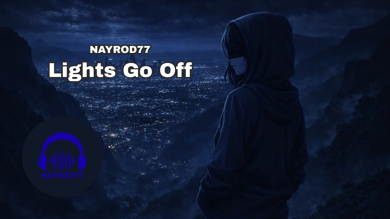 NAYROD77 - Lights Go Off