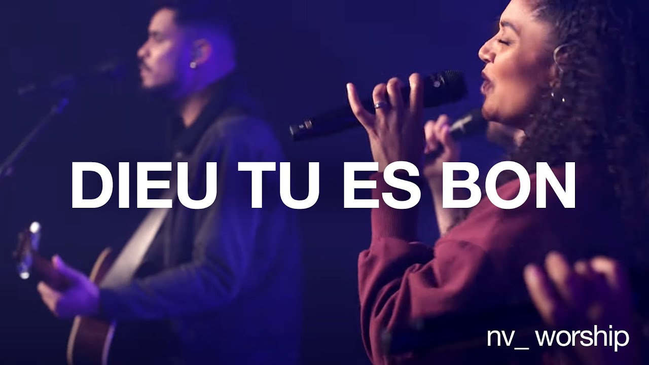 Dieu Tu es bon | NV Worship
