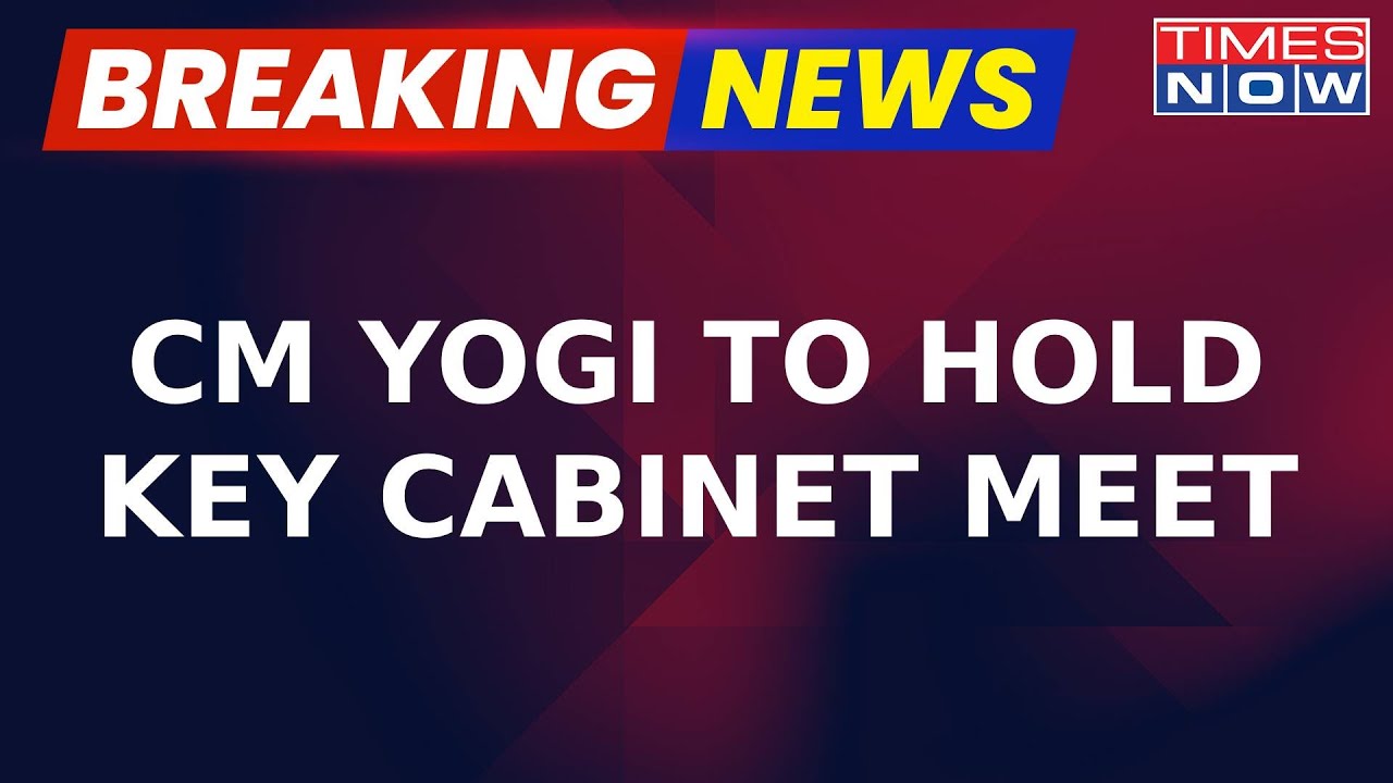 CM Yogi Adityanath To Convene Vital Cabinet Meeting, 21 Proposals To Be Presented | Breaking News