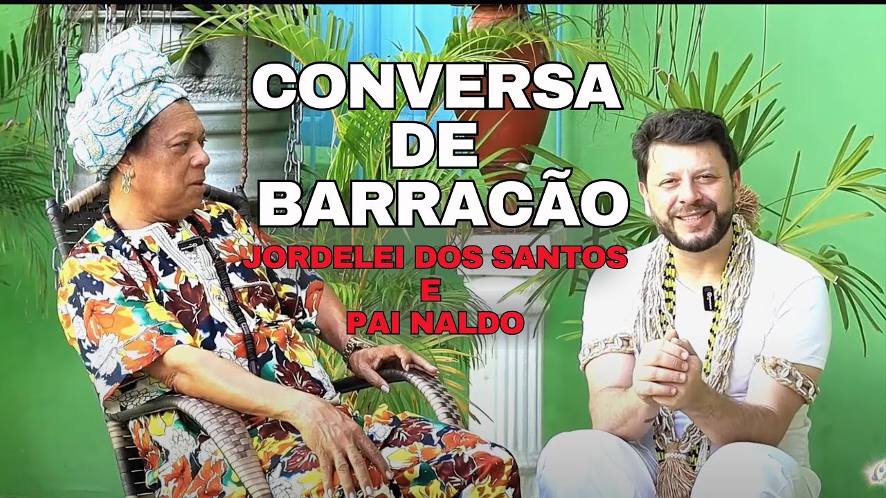 Conversa de Barracão - Jordelei dos Santos e Pai Naldo
