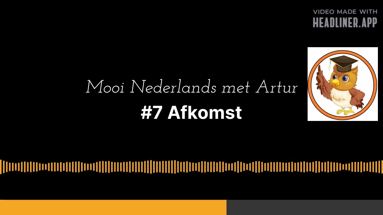 #7 Afkomst - Mooi Nederlands met Artur