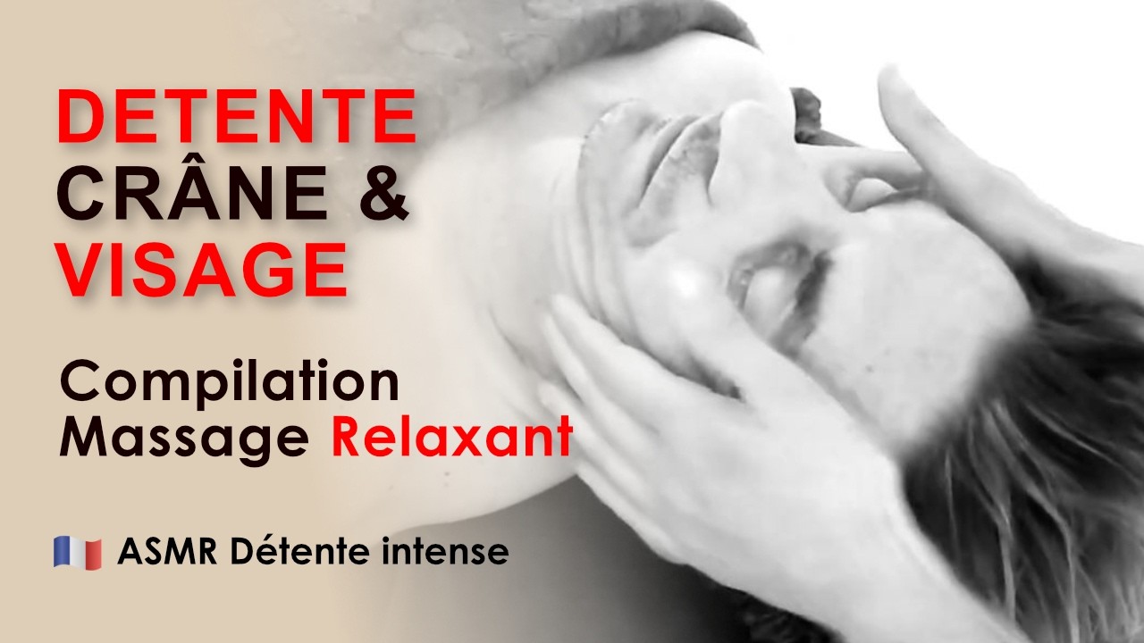 Compilation &bull; Massage relaxant du visage et cr&acirc;ne &bull; Avignon