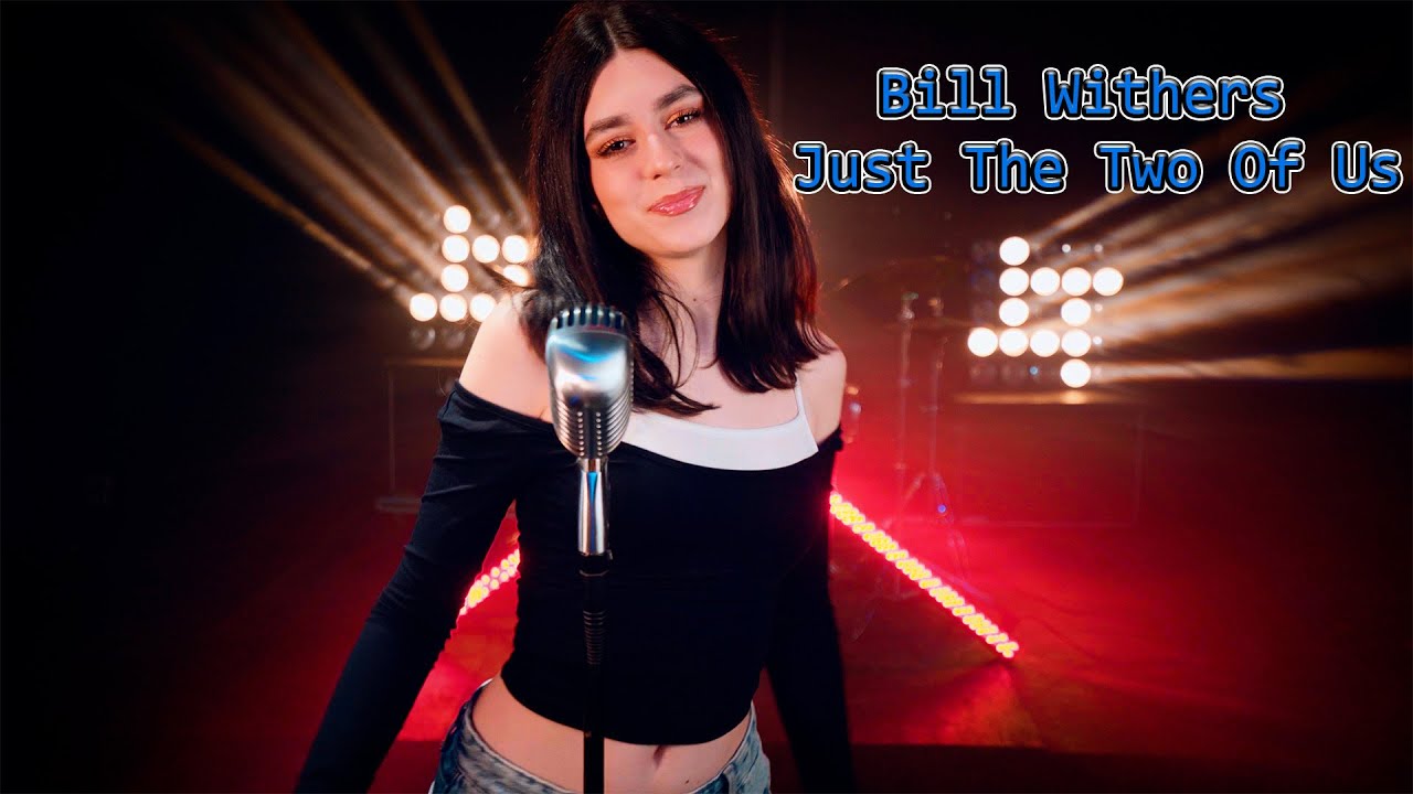Just The Two Of Us - Bill Withers (by Beatrice Florea)