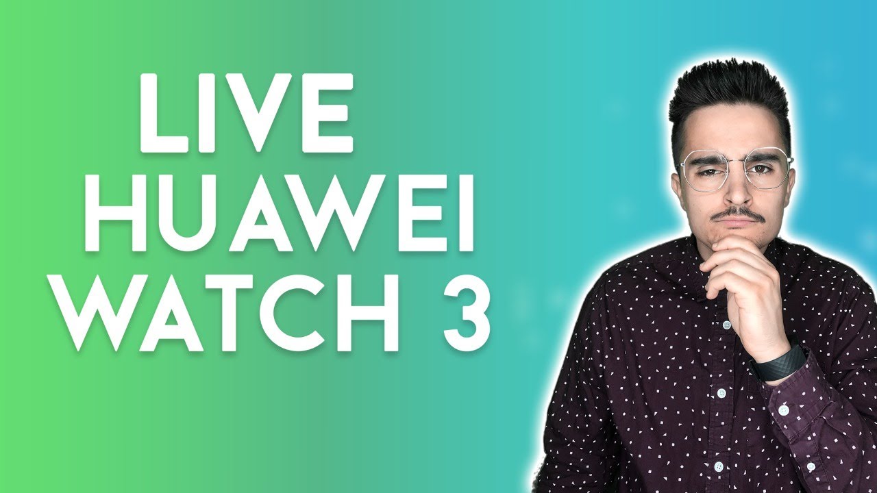 HUAWEI WATCH 3 : On sait presque TOUT sur la future smartwatch sous Harmony OS ! D&eacute;brief en Live
