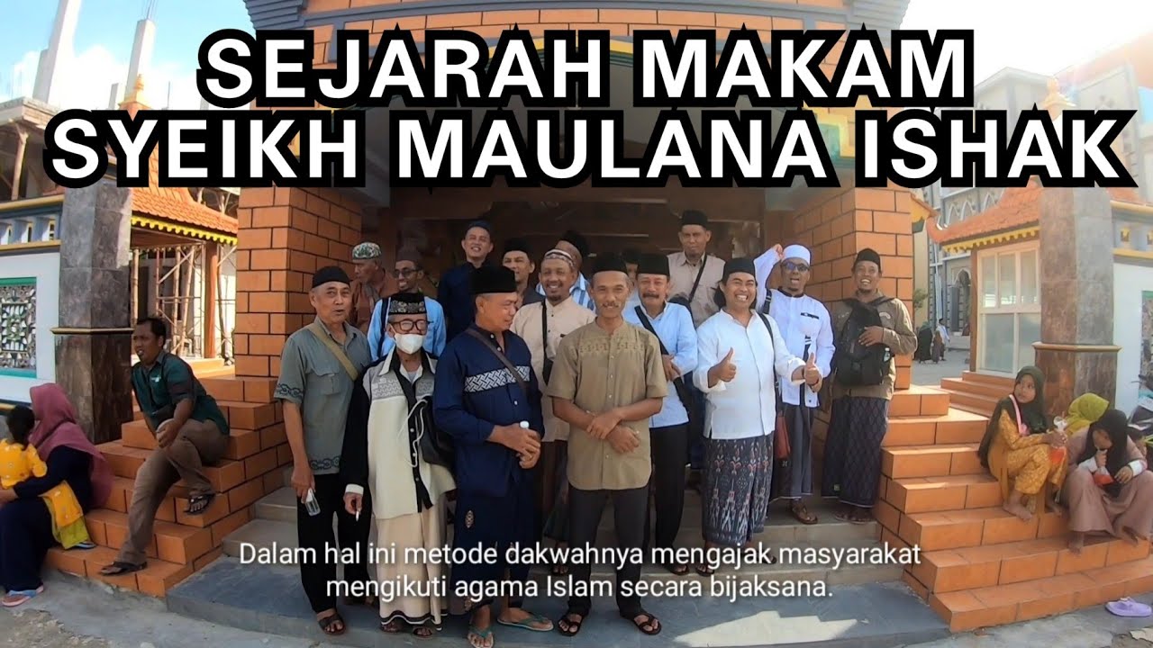 Sejarah MAKAM SYEIKH MAULANA ISHAK (Ayah Sunan Giri) - Ponpes Annuriyah Wendit