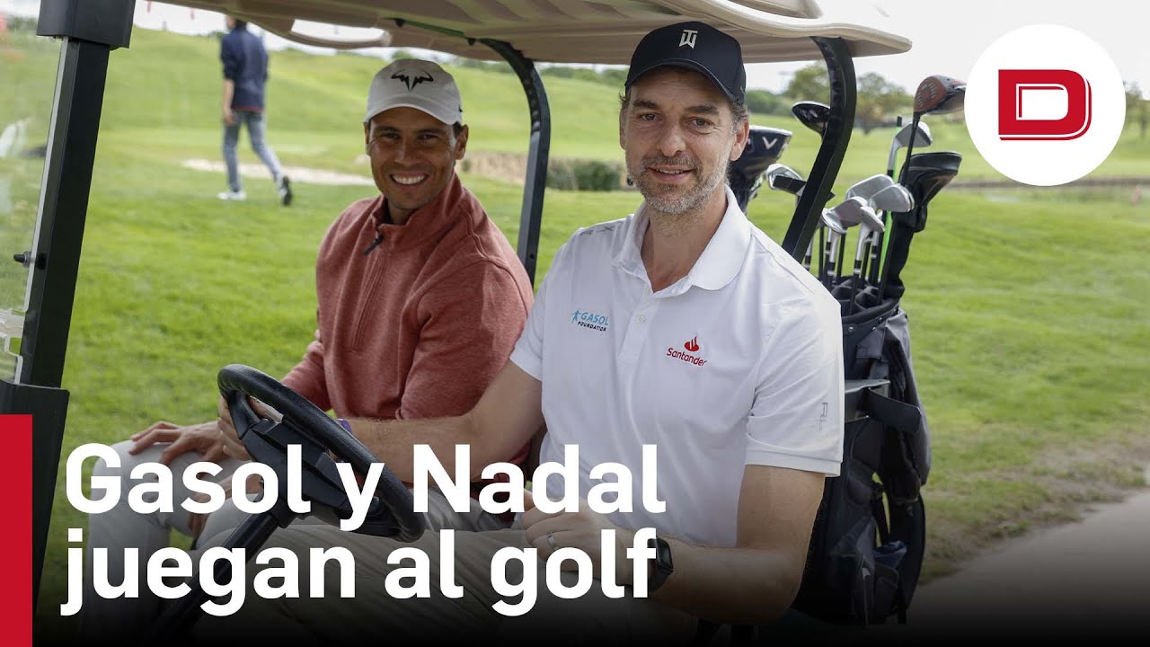 Pau Gasol y Rafa Nadal participan en un torneo de golf solidario