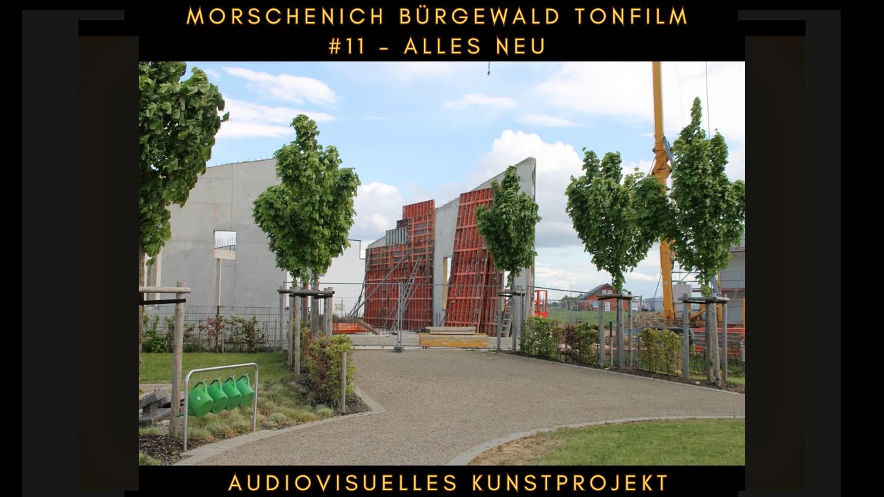 Morschenich Bürgewald Tonfilm #11 – Alles Neu (feat. Jean Haffner) | Audiovisuelles Kunstprojekt