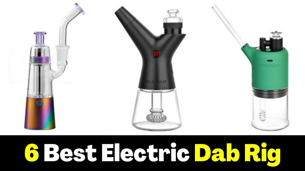 Best Electric Dab Rig | Selection & Reviews of the  6 Best Electric Dabbers