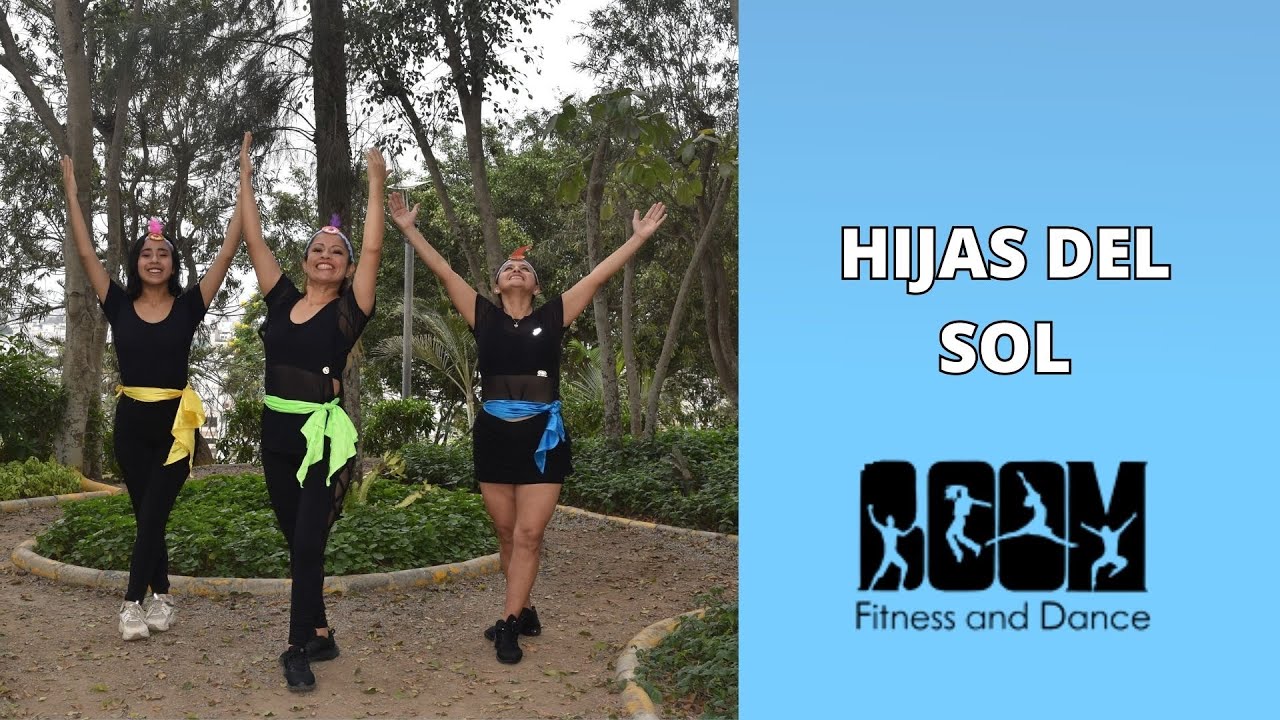 Hijas del Sol-Milena Warthon, Eva Ayllón y Renata Flores / Coreografía BOOM fitness and dance