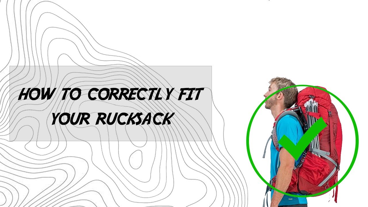 HOW TO CORRECTLY FIT A RUCKSACK