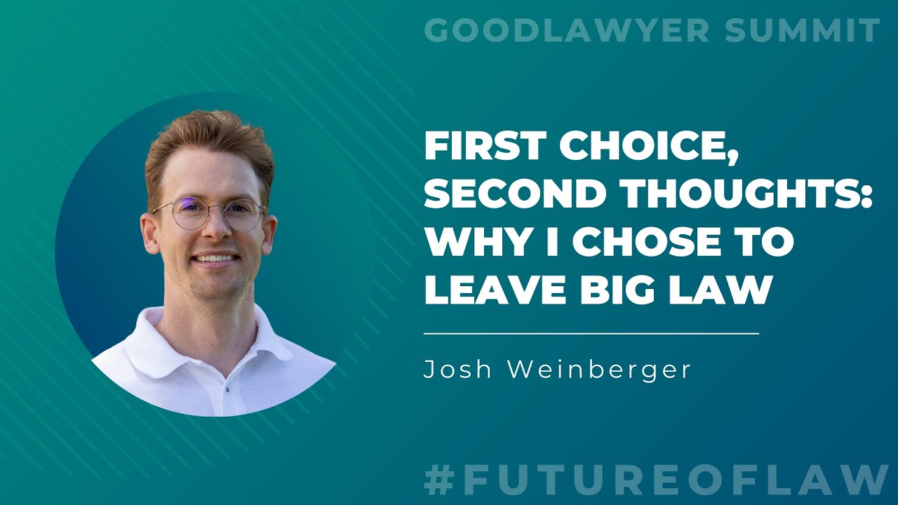First Choice, Second Thoughts: Why I Chose to Leave Big Law with Josh Weinberger