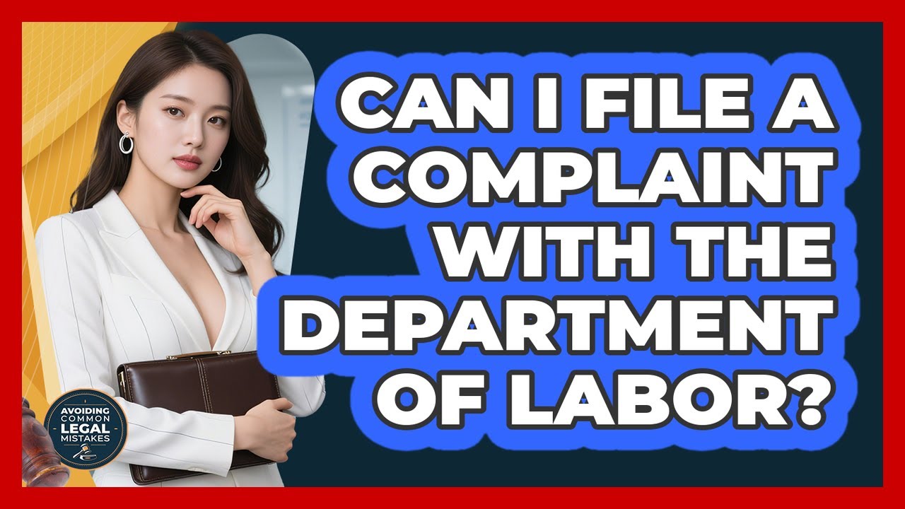 Can I File A Complaint With The Department Of Labor?